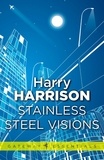 Harry Harrison - Stainless Steel Visions - The Stainless Steel Rat Book 9.