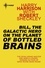 Robert Sheckley et Harry Harrison - Bill, the Galactic Hero on The Planet of Bottled Brains.