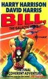 Harry Harrison et David Harris - Bill, the Galactic Hero: The Final Incoherent Adventure.