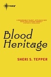 Sheri S. Tepper - Blood Heritage.