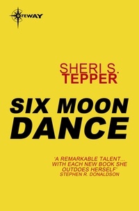 Sheri S. Tepper - Six Moon Dance.