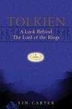 Lin Carter - Tolkien: A Look Behind The Lord Of The Rings - A Look Behind The Lord Of The Rings.