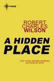 Robert Charles Wilson - A Hidden Place.