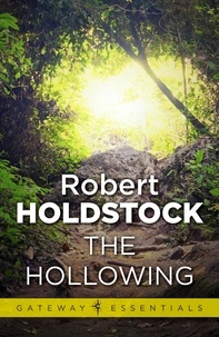 Robert Holdstock - The Hollowing.