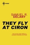 Samuel R. Delany - They Fly at Ciron.