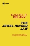 Samuel R. Delany - The Jewel-Hinged Jaw.