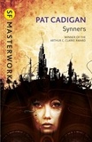 Pat Cadigan - Synners - The Arthur C Clarke award-winning cyberpunk masterpiece for fans of William Gibson and THE MATRIX.
