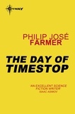 Philip José Farmer - The Day of Timestop.