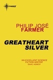 Philip José Farmer - Greatheart Silver.