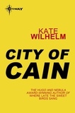 Kate Wilhelm - City of Cain.
