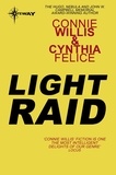 Connie Willis et Cynthia Felice - Light Raid.
