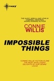 Connie Willis - Impossible Things.