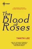 Tanith Lee - The Blood of Roses.