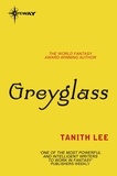 Tanith Lee - Greyglass.