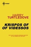 Harry Turtledove - Krispos of Videssos.