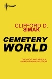 Clifford D. Simak - Cemetery World.