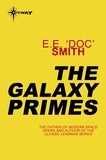 E.E. 'Doc' Smith - The Galaxy Primes.