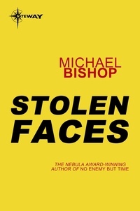 Michael Bishop - Stolen Faces.