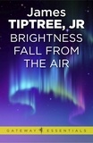 James Tiptree Jr. - Brightness Falls from the Air.