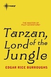 Edgar Rice Burroughs - Tarzan, Lord of the Jungle.