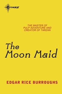 Edgar Rice Burroughs - The Moon Maid.