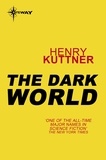 Henry Kuttner - The Dark World.