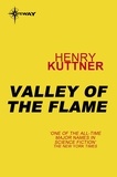 Henry Kuttner - Valley of the Flame.