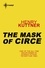 Henry Kuttner - The Mask of Circe.