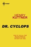 Henry Kuttner - Dr Cyclops.