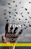 William Tenn - Of All Possible Worlds.