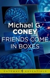 Michael G. Coney - Friends Come in Boxes.