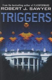 Robert J. Sawyer - Triggers.