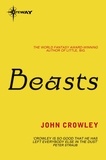 John Crowley - Beasts.