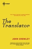 John Crowley - The Translator.