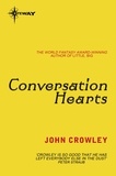 John Crowley - Conversation Hearts.