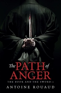 Antoine Rouaud - The Path of Anger - The Book and the Sword: 1.