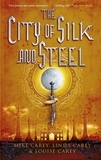 M. R. Carey et Linda Carey - The City of Silk and Steel.