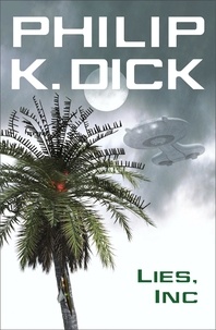 Philip K Dick - Lies, Inc..