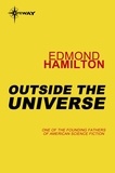Edmond Hamilton - Outside the Universe.