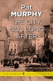 Pat Murphy - The City, Not Long After.