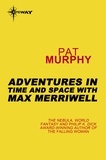 Pat Murphy - Adventures in Time and Space with Max Merriwell.