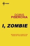 Doris Piserchia - I, Zombie.