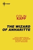 Colin Kapp - The Wizard of Anharitte.