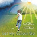  Courtney Filigenzi - Let My Colors Go.
