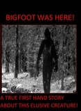  WALLACE DICKEY - Bigfoot Was Here! - First Edition, #1.