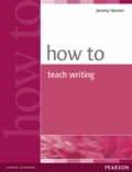 Jeremy Harmer - How to Teach Writing.