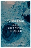 J. G. Ballard - The Crystal World.