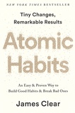 James Clear - Atomic Habits - An Easy & Proven Way to Build Good Habits & Break Bad Ones.
