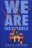 Gayle Forman - We Are Inevitable.