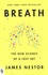 James Nestor - Breath - The New Science of a Lost Art.